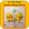 In The Hoop Chick Lollipop Cover Embroidery Machine Design Set