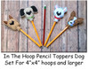 In The Hoop Pencil Topper Dog Embroidery Machine Design Set