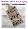 In The Hoop LIVE LOVE Cheer Wall Hanging Embroidery Machine Design 5x7