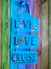 In The Hoop LIVE LOVE CRUISE Wall Hanging Embroidery Machine Design 5x7
