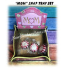 In The Hoop MOM with Heart Snap Tray Embroidery Machine design set