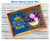 In The hoop March Queen Snack Mat Embroidery Machine Design