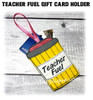 Teacher Fuel Coffee Cup Gift Card Holder