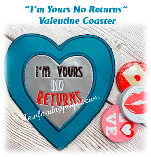 In The Hoop I'm Yours No Returns Heart Coaster Embroidery Machine design