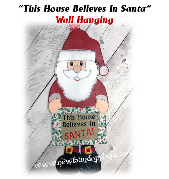 In the Hoop This House Believes In Santa Wall Hanging Embroidery Machine Design