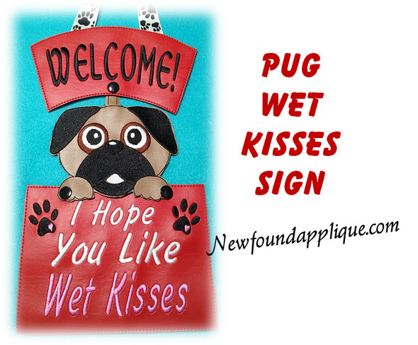 In The Hoop Pug Wet Kisses Sign Embroidery Machine Design