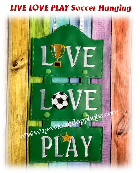 In The Hoop LIVE LOVE PLAY Soccer Wall Hanging Embroidery Machine Design