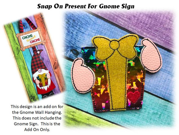 In The Hoop Present Snap On For Gnome Sign Embroidery Machine Design