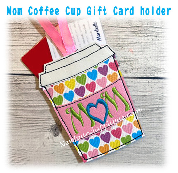In The Hoop MOM Coffee Cup Gift Card Holder Embroidery Machine Design