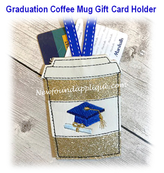 In The Hoop Graduation Coffee Cup Gift Card Holder Embroidery Machine Design