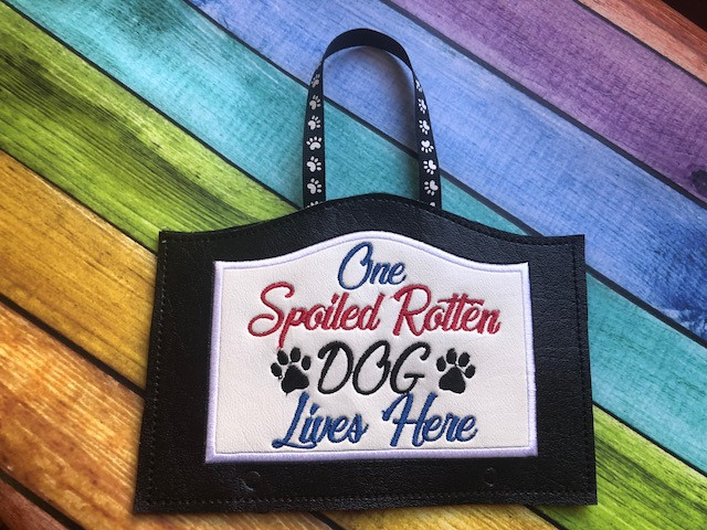 In The Hoop Spoiled Rotten Dog Sign Embroidery Machine Design ...