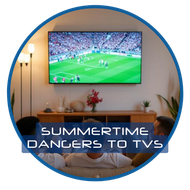 Here’s Why Summer is the Most Dangerous Time for Your TV
