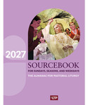 Sourcebook for Sundays, Seasons, and Weekdays - 2027