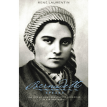 Bernadette Speaks - A Life of St. Bernadette in Her Own Words