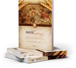 The Mass Explained: An Illustrated Book on the Catholic Mass