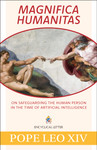 Magnifica Humanitas - On Safeguarding the Human Person in the Time of Artificial Intelligence