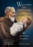 Welcoming the Christ Child with Padre Pio - Daily Reflections for Advent