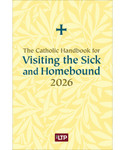 The Catholic Handbook for Visiting the Sick and Homebound - 2026 - Available in English or Spanish