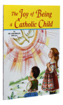 The Joy of Being A Catholic Child Picture Book