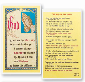 Serenity Prayer in full color. The Man in the Glass on reverse side. Clear hard lamination. Size: 2-1/2" x 4-1/2".