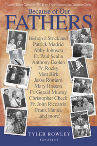 A father—the head of the household, as Saint Paul says—has a crucial role and responsibility in his family, not only materially, but spiritually. This is no outdated biblical cliché, but a biological, sociological, and metaphysical reality that we too often fail to recognize. The example of a father can leave an indelible imprint on the character of his children.
In Because of Our Fathers, twenty-three Catholics—including Patrick Madrid, Abby Johnson, Bishop Joseph Strickland, Father Paul Scalia, Jesse Romero, Anthony Esolen, Father Rocky, Christopher Check, and Father Gerald Murray—give portraits of their own fathers as conduits and models of Christian love. Ranging from the heroic to the ordinary, these powerful testimonies will inspire men to consider more deeply the amazing privilege that God has given them to become, despite their imperfection, a living image of our Father in Heaven.
The introduction and conclusion by editor Tyler Rowley serve as a wake-up call. Illustrating the Church’s teaching on fatherhood with current research on the family, he makes clear the urgent need for men who take seriously the God-given, grace-filled task of raising children.