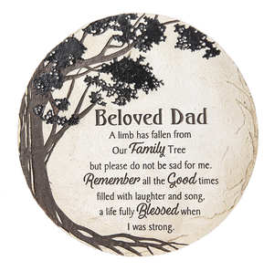 A Limb Has Fallen from Our Family Tree - Beloved Dad Stepping Stone. Beloved Dad Stepping Stone measures 11" diameter. The stepping stone is made of a resin/polyresin material in a brown and biege color scheme. There is also a keyhole on the back if you would prefer to hang it. 