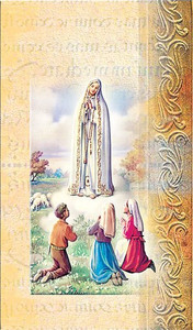 Our Lady of Fatima Pamphlet. This pamphlet is a 2 page biography of Our Lady of Fatima.  Her name meaning, Her patron attributes, Prayers to Our Lady and her Feast Day are all included in the pamphlet. Gold stamped Italian art. 