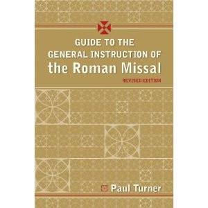 A Guide to the General Instruction of the Roman Missal