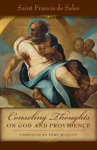 Consoling Thoughts on God and Providence, St. Francis de Sales