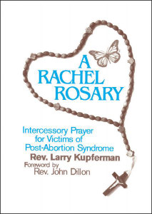 A Rachel Rosary - Intercessory Prayer for Victims of Post-Abortion Syndrome
