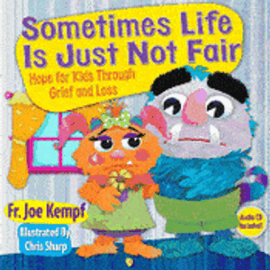 Sometimes Life Just Isn't Fair, Hope for Kids Through Loss and Grief Book and CD