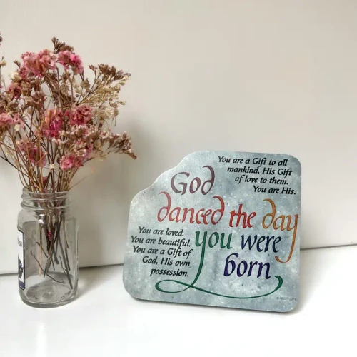God Danced the Day You Were Born Plaque