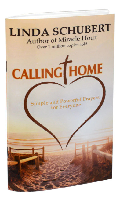 Calling Home: Simple and Powerful Prayer for Everyone by Linda Schubert 