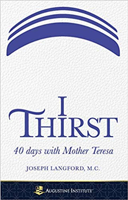 St Teresa of Calcutta was a woman known and loved or her tender work among the poorest of the poor. Behind her drive and desire to serve Christ's poor was a profound understanding of the thirst of God for man, and man's thirst for God. This guided meditation on Scriptures and the teaching of Mother Teresa will lead those who read it into the heart of the mystery of God's thirst for souls, and how man can meet the Lord's thirst. I Thirst provides an opportunity to spend a few minutes every day with Mother Teresa and the thirst of our Lord. It also provides an opportunity to grow in intimacy and to meet the thirst of God and our own thirst for him. 