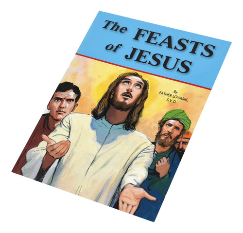 The Feasts of Jesus by Rev. Jude Winkler, OFM Conv. This picture book is written especially for children to better understand our Catholic faith. This book celebrates the Feasts of Jesus. Full-color illustrations. 5 1/2 X 7 3/8