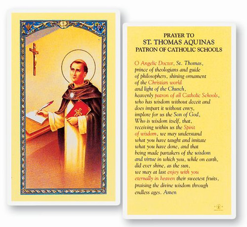 Prayer to Saint Thomas Aquinas. Patron of Catholic Schools. Clear, laminated Italian holy cards with gold accents or choose the paper 2"x4" Gold Embossed Italian Holy Card. Both feature the world famous Fratelli-Bonella Artwork