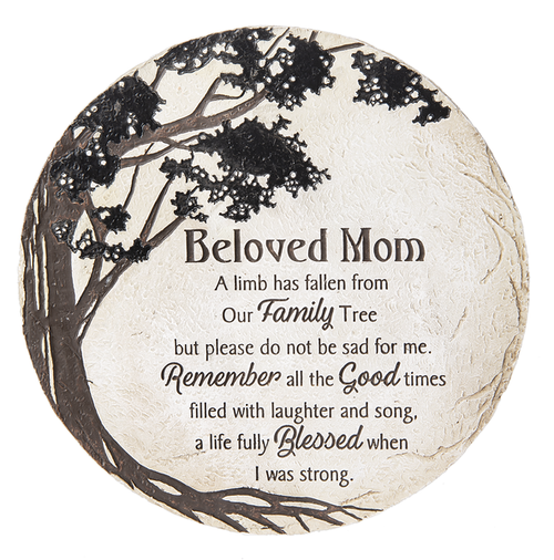 A Limb Has Fallen from Our Family Tree - Beloved Mom Stepping Stone. Beloved Mom Stepping Stone measures 11" diameter. The stepping stone is made of a resin/polyresin material in a brown and biege color scheme. There is also a keyhole on the back if you would prefer to hang it. 
