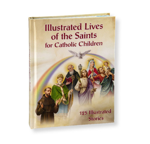 Illustrated Lives of the Saints for Catholic Children 