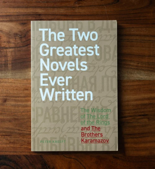 The Two Greatest Novels Ever Written: The Wisdom of the Lord of the Rings and The Brothers Karamazov 