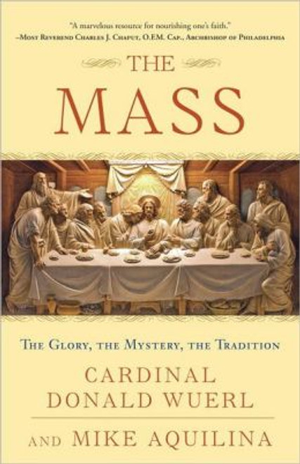 The Mass: The Glory, the Mystery, the Tradition