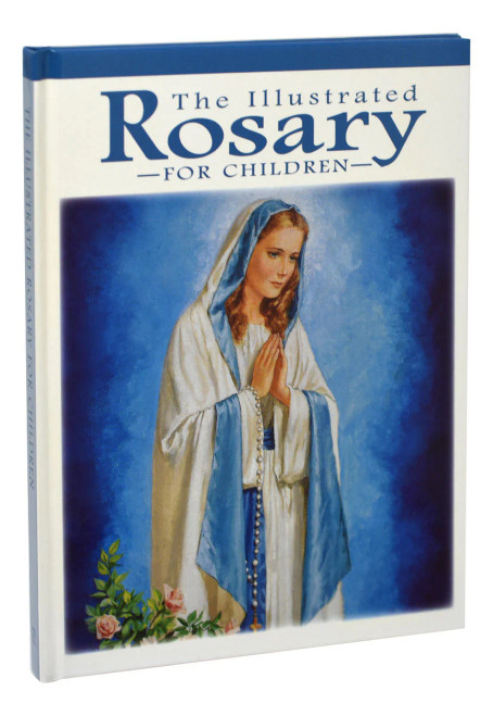 The Illustrated Rosary For Children - Hardcover Edition