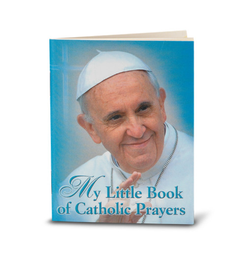 My Little Book of Catholic Prayers with Devotions of Pope Francis