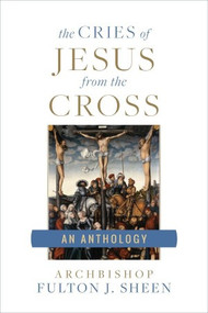 As death approaches, the human heart speaks its greatest words of love to those it holds most dear. So it was with Jesus who in His final hours gave us seven last “words,” rich with spiritual meaning for every human soul.  For the first time ever, Archbishop Fulton Sheen's complete writings and reflections on Christ’s last words have been compiled into this one book. Sheen shows how the seven words are, in fact, a full catechism on the spiritual life. From them, you’ll learn the secrets to living the Beatitudes, ways to avoid the deadly vices of anger, envy, lust, and pride, and how to cultivate the heavenly virtues of fortitude, prudence, justice, and charity.  Few books are such an inspiring call to sanctity, and few books are such a spiritual powerhouse. With Archbishop Fulton J. Sheen as your guide, you’ll also learn:  Why, during His Passion, Jesus never proclaimed his innocence. Why Jesus appealed to His Father to forgive, but did not Himself forgive directly. What Jesus’ third word from the Cross says about lust. Why, like Jesus, the most innocent among us must suffer. Why darkness covered the earth after Jesus spoke his fourth word. The seven words spoken unto Jesus while He hung on the Cross — and what they reveal about the impact of Christ’s Passion on your soul. What the Passion says about judging others (and why it’s an assault against hope). How the conversion of the good thief is the key to the conversion of our modern world. Why you and I can sin a thousand times and be forgiven, and the angels who have sinned but once are eternally unforgiven. How envy becomes the denial of all justice and love. The difference between the virtue of hope and the emotion of hope.