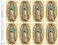 Our Lady of Guadalupe Prayer Cards from the Bonella Line. Bonella artwork is known throughout the world for its beautiful renditions of the Christ, Blessed Mother and the Saints. Holy Cards are 8 1/2" x 11" sheets with a tab that separates into 8- 2 1/2" x 4 1/4" cards.  No charge for personalization!  Can be laminated at an additional cost.  ( Price per sheet of 8) Imported from Italy