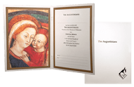 SYMPATHY CARD (DELUXE NON-PADDED)
Suggested donation: $20.00
Size: 9.25 x 7
This sympathy card features Our Mother of Good Counsel. The Augustinian devotion to Mary under this title has its origin in the hill-town church of Genazzano, Italy, where the Augustinians have been located since the 13th Century.