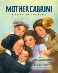 Mother Cabrini, A Heart for the World Children's Picture Book by Claudia Cangilla McAdam 