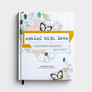Sealed with Love: A Mother & Daughter Faith Journal 