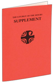 The Liturgy of the Hours Supplement contains the Feasts and Memorials that have been added to the Church calendar since 1975. This slim booklet is durably bound in a flexible red paper cover.  48 pages. Large type edition (5 1/2" x 8 1/8") or Standard type edition (4 3/8" x 6 3/4")