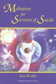 Meditations for Survivors of Suicide by Joni Woelfel