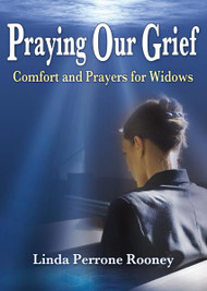 Praying Our Grief by Linda Perrone Rooney